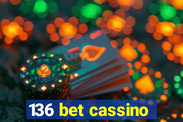 136 bet cassino